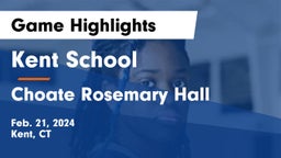 Kent School vs Choate Rosemary Hall  Game Highlights - Feb. 21, 2024