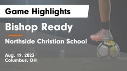 Bishop Ready  vs Northside Christian School Game Highlights - Aug. 19, 2023