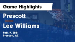 Prescott  vs Lee Williams  Game Highlights - Feb. 9, 2021