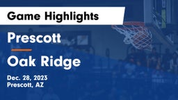 Prescott  vs Oak Ridge  Game Highlights - Dec. 28, 2023