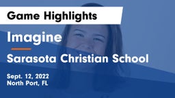 Imagine  vs Sarasota Christian School Game Highlights - Sept. 12, 2022
