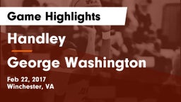 Handley  vs George Washington  Game Highlights - Feb 22, 2017