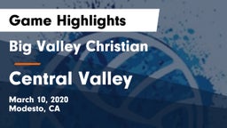 Big Valley Christian  vs Central Valley Game Highlights - March 10, 2020