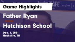 Father Ryan  vs Hutchison School Game Highlights - Dec. 4, 2021