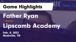 Father Ryan  vs Lipscomb Academy Game Highlights - Feb. 8, 2022