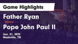 Father Ryan  vs Pope John Paul II  Game Highlights - Jan. 31, 2023