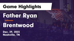 Father Ryan  vs Brentwood  Game Highlights - Dec. 29, 2023