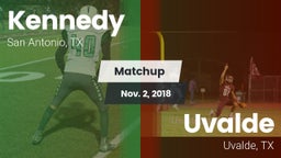 Matchup: Kennedy  vs. Uvalde  2018