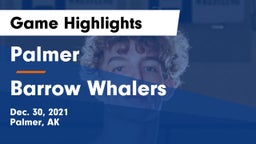 Palmer  vs Barrow Whalers Game Highlights - Dec. 30, 2021