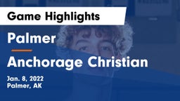 Palmer  vs Anchorage Christian  Game Highlights - Jan. 8, 2022