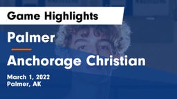 Palmer  vs Anchorage Christian  Game Highlights - March 1, 2022