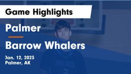 Palmer  vs Barrow Whalers Game Highlights - Jan. 12, 2023