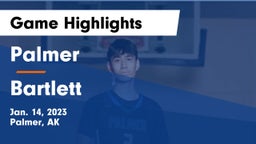 Palmer  vs Bartlett  Game Highlights - Jan. 14, 2023
