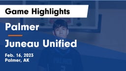 Palmer  vs Juneau Unified Game Highlights - Feb. 16, 2023