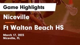 Niceville  vs Ft Walton Beach HS  Game Highlights - March 17, 2023