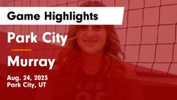 Park City  vs Murray  Game Highlights - Aug. 24, 2023