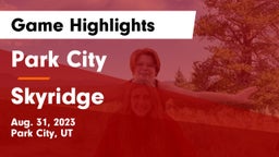 Park City  vs Skyridge  Game Highlights - Aug. 31, 2023
