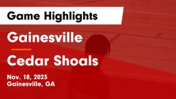 Gainesville  vs Cedar Shoals   Game Highlights - Nov. 18, 2023