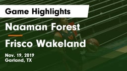 Naaman Forest  vs Frisco Wakeland Game Highlights - Nov. 19, 2019