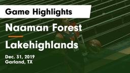 Naaman Forest  vs Lakehighlands  Game Highlights - Dec. 31, 2019