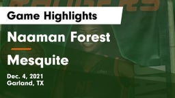 Naaman Forest  vs Mesquite  Game Highlights - Dec. 4, 2021