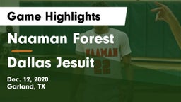 Naaman Forest  vs Dallas Jesuit  Game Highlights - Dec. 12, 2020