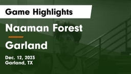 Naaman Forest  vs Garland  Game Highlights - Dec. 12, 2023