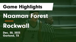 Naaman Forest  vs Rockwall  Game Highlights - Dec. 30, 2023