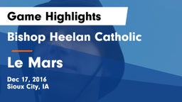 Bishop Heelan Catholic  vs Le Mars  Game Highlights - Dec 17, 2016