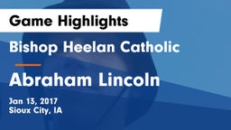 Bishop Heelan Catholic  vs Abraham Lincoln  Game Highlights - Jan 13, 2017