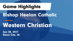 Bishop Heelan Catholic  vs Western Christian  Game Highlights - Jan 28, 2017