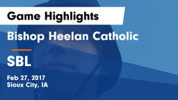 Bishop Heelan Catholic  vs SBL Game Highlights - Feb 27, 2017