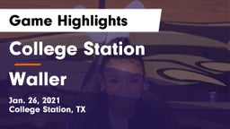 College Station  vs Waller  Game Highlights - Jan. 26, 2021