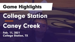 College Station  vs Caney Creek  Game Highlights - Feb. 11, 2021