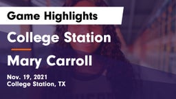 College Station  vs Mary Carroll  Game Highlights - Nov. 19, 2021