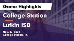 College Station  vs Lufkin ISD Game Highlights - Nov. 27, 2021