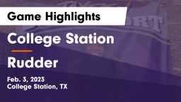 College Station  vs Rudder  Game Highlights - Feb. 3, 2023