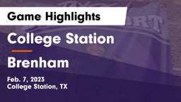 College Station  vs Brenham  Game Highlights - Feb. 7, 2023
