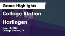 College Station  vs Harlingen  Game Highlights - Nov. 11, 2023