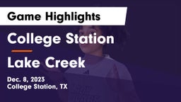 College Station  vs Lake Creek  Game Highlights - Dec. 8, 2023