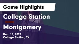 College Station  vs Montgomery  Game Highlights - Dec. 15, 2023