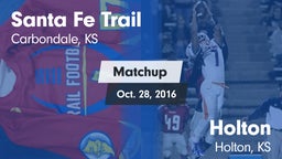 Matchup: Santa Fe Trail High vs. Holton  2016