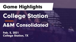 College Station  vs A&M Consolidated  Game Highlights - Feb. 5, 2021