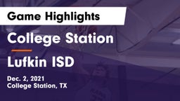 College Station  vs Lufkin ISD Game Highlights - Dec. 2, 2021