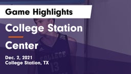 College Station  vs Center  Game Highlights - Dec. 2, 2021