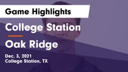 College Station  vs Oak Ridge  Game Highlights - Dec. 3, 2021