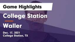 College Station  vs Waller  Game Highlights - Dec. 17, 2021