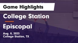 College Station  vs Episcopal  Game Highlights - Aug. 8, 2023