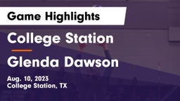 College Station  vs Glenda Dawson  Game Highlights - Aug. 10, 2023