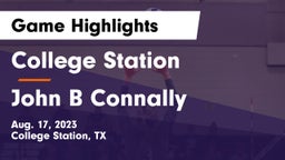 College Station  vs John B Connally  Game Highlights - Aug. 17, 2023